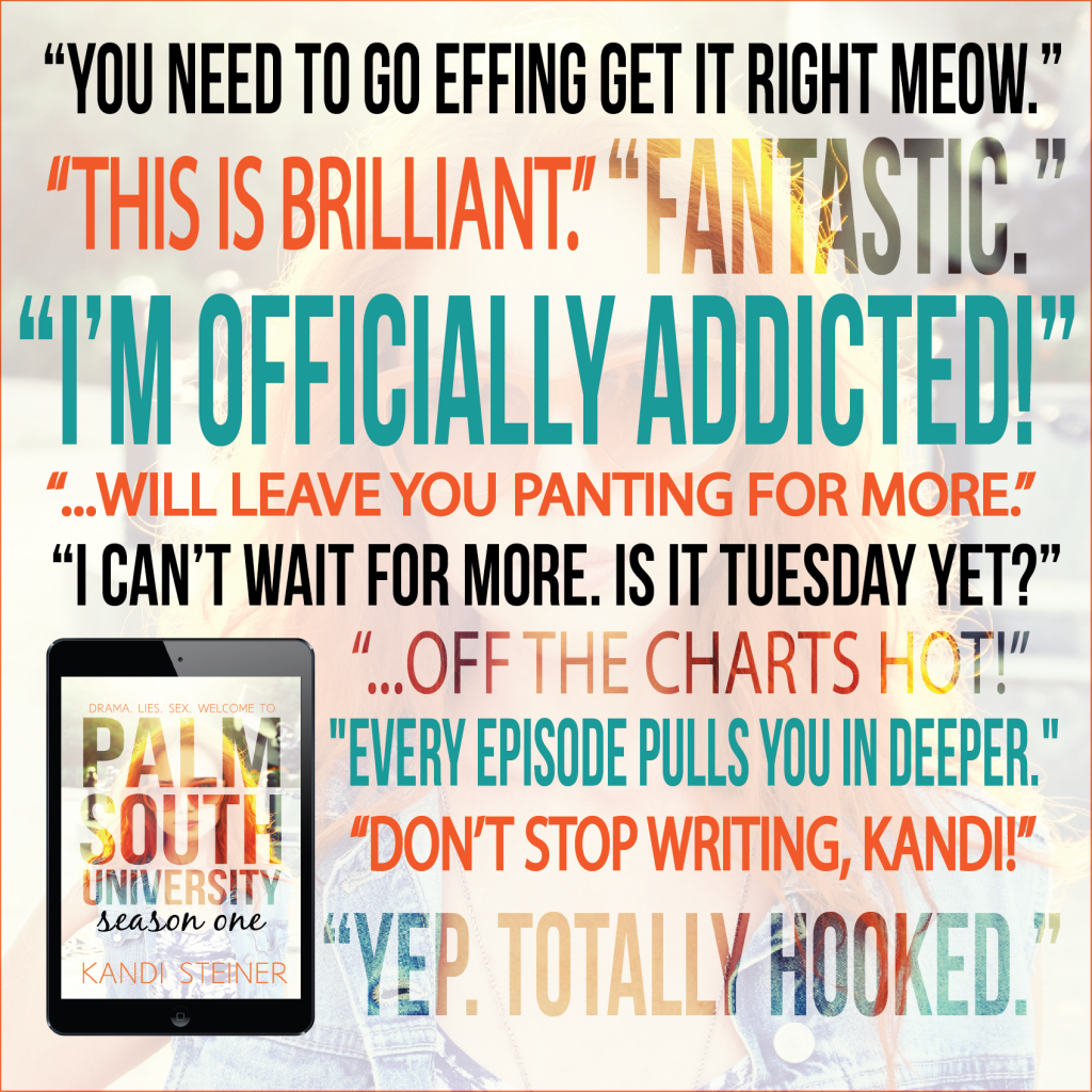 Everyone is talking about Palm South University - a mixture of everything you love about your favorite TV shows and your favorite books. Ready for your next addiction? You can read the entire first season here! 